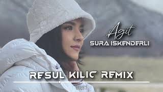 Sura İskenderli - Ağıt! ( Resul Kılıç Remix )