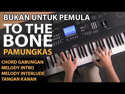 Tutorial Mengiringi TO THE BONE - PAMUNGKAS | Belajar Piano Keyboard