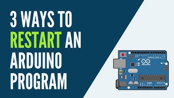 Arduino - 3 Ways to Restart an Arduino Program