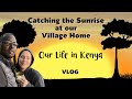 We Woke up Early for the Sunrise • Kenyan Tea • Village Life • Vlog