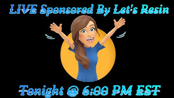 LIVE!!! Sponsored By @LETSRESIN  - Come Join The Fun!