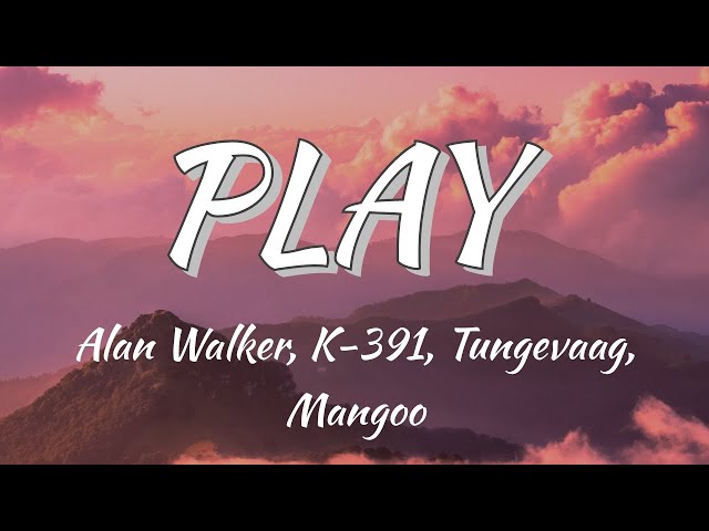 Play - Alan Walker, K-391, Tungevaag, Mangoo (Tradução) Legendado Lyrics 4K  