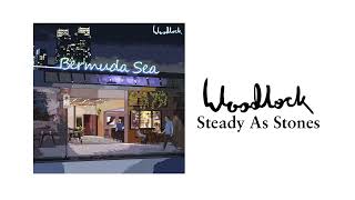 Woodlock  Steady As Stones  