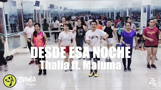 DESDE ESA NOCHE (Reggaeton) - Thalia ft. Maluma - Zumba Fitness - Zumba Dance - ZS Crew Thanh Truong