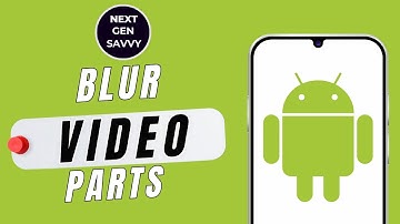 HOW TO BLUR PARTS OF VIDEO ON ANDROID