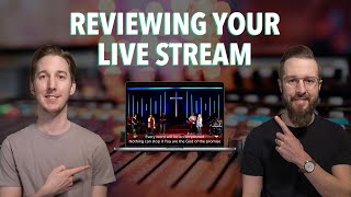 Reviewing Your Live Stream - Episode 44