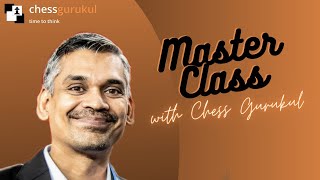 Chessgurukul Masterclass with GM Ramesh RB