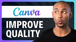 How to Improve Image Quality in Canva 2024 (Easy)