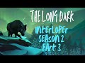 The Long Dark, more like The Long Malark(ey)...- Interloper S2: P3 (VOD)