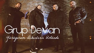 Grup Devan - Yürüyorum Dikenlerin Üstünde Resimi