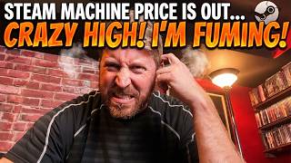 Valve prices the Steam Machine at $1,049 and I'm FUMING!!