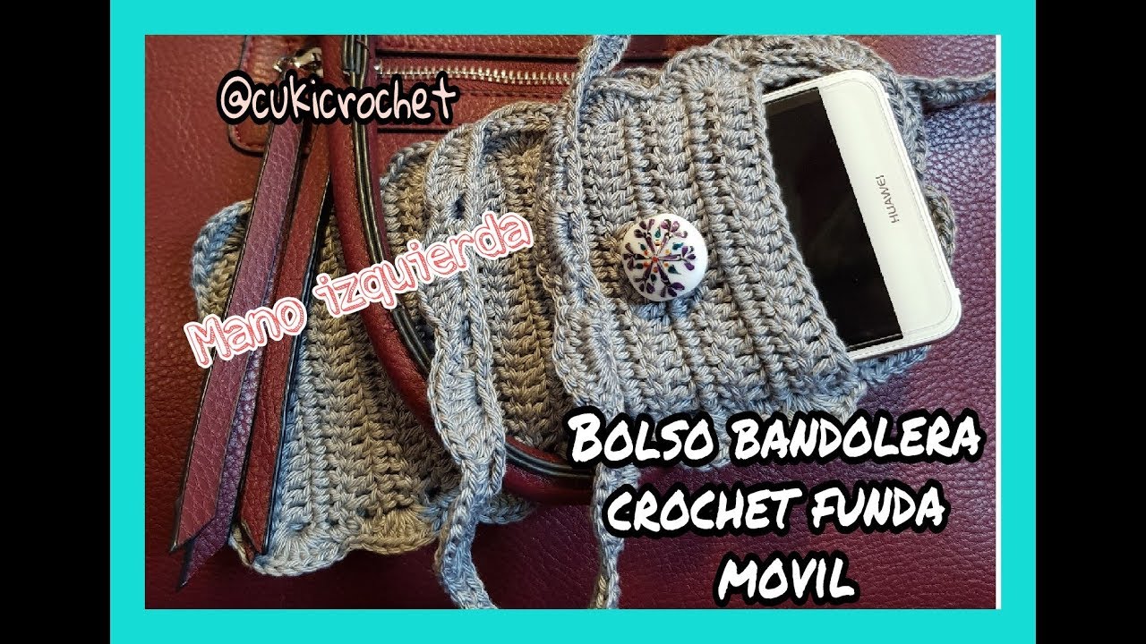 Cómo tejer BOLSO BANDOLERA A CROCHET PARA EL MOVIL. Siempre cuidado y  protegido. FACIL. PASO A PASO - YouTube