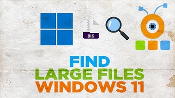 How to find large files in Windows 11