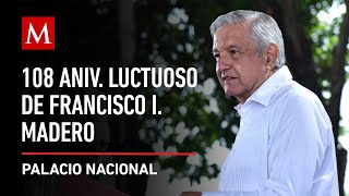 AMLO conmemora el 108 aniversario luctuoso de Francisco I. Madero