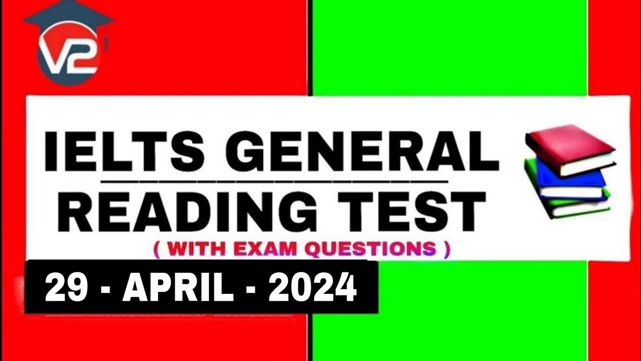 GENERAL IELTS READING PRACTICE TEST  V2 IELTS  29 APRIL 2024