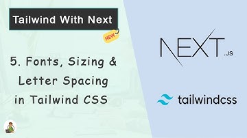 Tailwind CSS With Next.js #05: Fonts, Sizing & Letter Spacing in Tailwind CSS