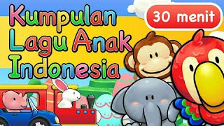 LAGU ANAK ANAK INDONESIA || 30 MENIT