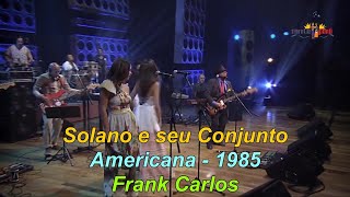 Solano e seu Conjunto 1985 Americana (Letra)