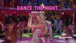 Dance the night , Dua Lipa slowed + reverb
