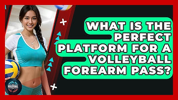 What Is The Perfect Platform For A Volleyball Forearm Pass? - The Volleyball Hub