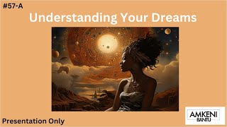 #57-A : Understanding Your Dreams