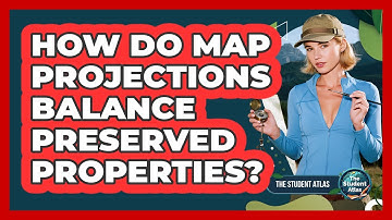 How Do Map Projections Balance Preserved Properties?