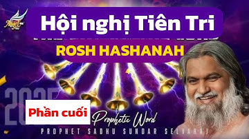 Hội nghị Tiên Tri ROSH HASHANAH 2025 // tiên tri Sadhu Sundar Selvaraj - phần cuối