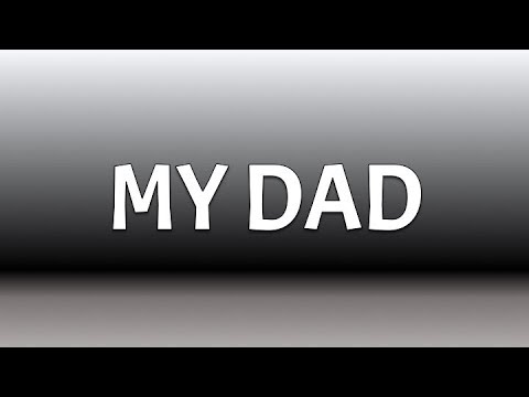 My Dad Song For My Dad On Father S Day 18 Youtube