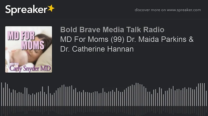 MD For Moms (99) Dr. Maida Parkins & Dr. Catherine...