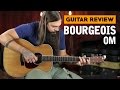 Bourgeois OM ★ Guitar Review