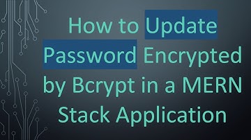 How to Update Password Encrypted by Bcrypt in a MERN Stack Application