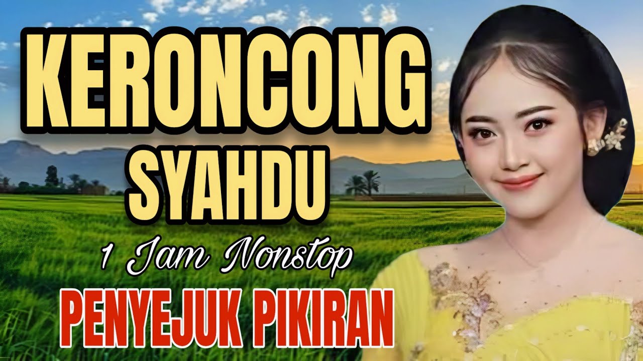 KERONCONG SYAHDU 1 JAM NONSTOP PENYEJUK PIKIRAN