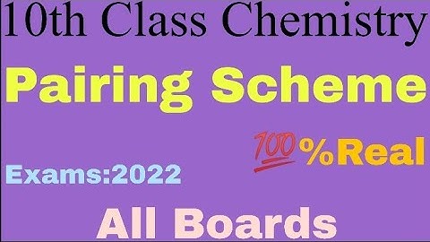 10th class Chemistry||Pairing Scheme||Exams:2022||All boards||scholar mathematics