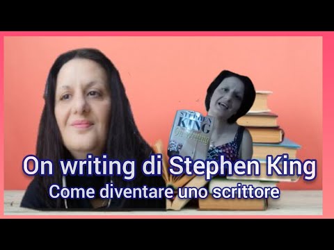 Come diventare uno scrittore. On Writing Biografia di un mestiere Steven King.