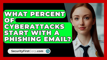 What Percent of Cyberattacks Start With a Phishing Email? - SecurityFirstCorp.com