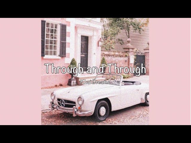 / Through and Through - Khai Dreams (Lyrics) / class=