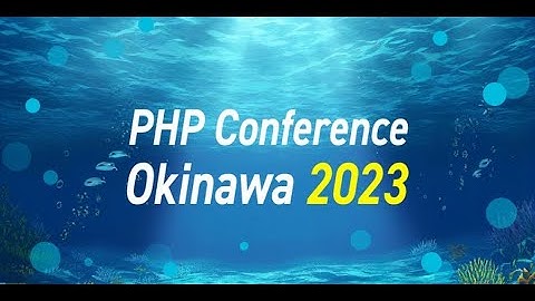 PHPカンファレンス沖縄2023 Track B