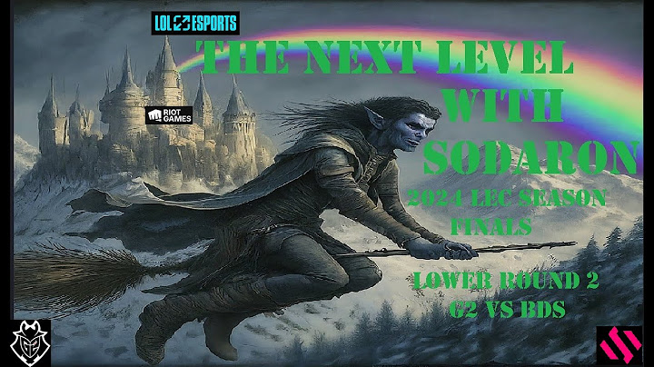 The Next Level With Sodaron: 2024 LEC Summer Finals Lower Round 2 G2 VS BDS Break Down Game One