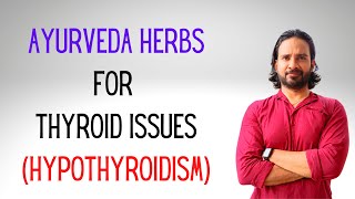 Ayurvedic Herbs for Thyroid Issues - Cure Hypothyroidism naturally| Ayurvedic Hypothyroidism Cure