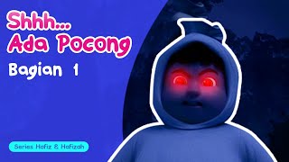 Hiii, Ada Penampakan Pocong! (Part 1) | Kartun Anak-Anak Islami | Hafiz & Hafizah | Eps11