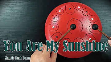 You Are My Sunshine - 13 Tone Tank Drum Cover
