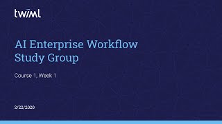AI Enterprise Workflow Study Group - Course 1 Week 1