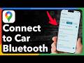 How To Connect Google Maps To Car Bluetooth