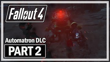 Fallout 4 Automatron DLC Walkthrough Part 2 - PC Let