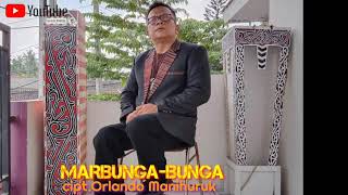 Download Lagu Marbunga-bunga,  cipt Orlando Manihuruk  lagu dangdut Batak terbaru 2021 MP3