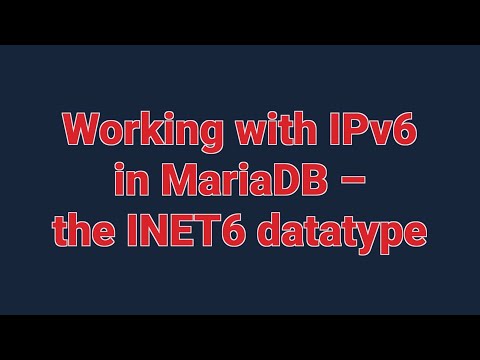 Working with IPv6 in MariaDB - the INET6 datatype