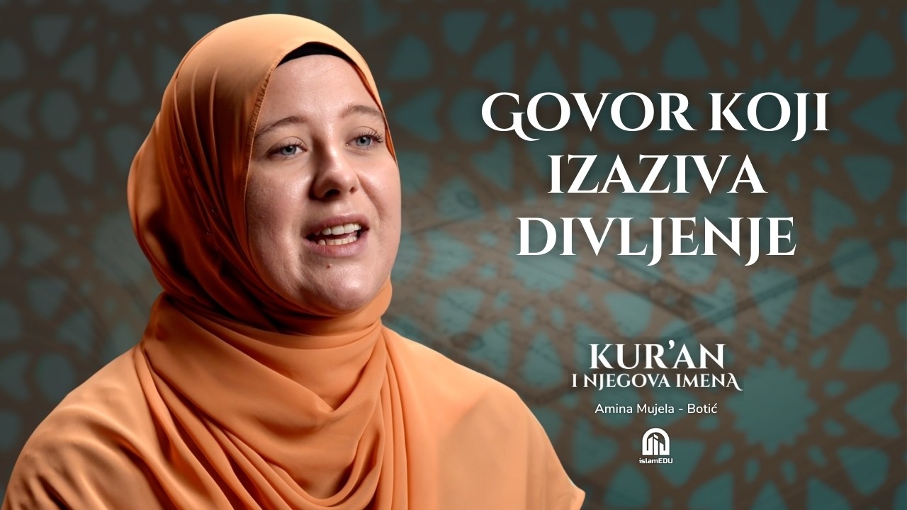 Velika vijest: Kur’an koji zadivljuje | Amina Mujela-Botić | Kur'an i njegova imena | E17
