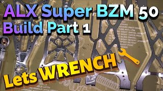 ALX Super BZM 50 Build Part 1. Its Finally Happening ALL Goodies Are In!