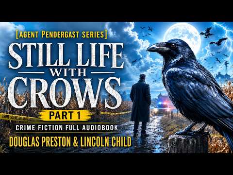 [Agent Pendergast Book 4] – Still Life With Crows P.1 – Crime Fiction Full Audiobook – Lincoln Child