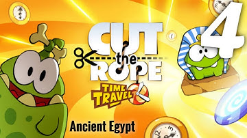 Cut The Rope: Time Travel - Gameplay Walkthrough Part 4 - Ancient Egypt